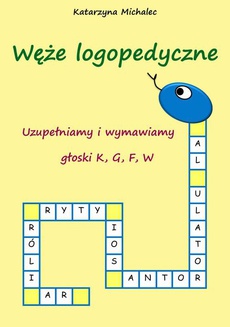 Обложка книги под заглавием:Uzupełniamy i wymawiamy głoski K,G,F,W Węże logopedyczne