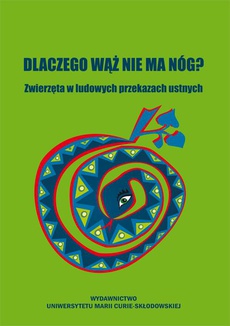 The cover of the book titled: Dlaczego wąż nie ma nóg?