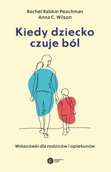 Обкладинка книги з назвою:Kiedy dziecko czuje ból