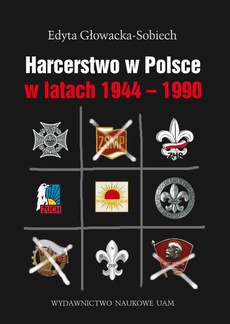 Okładka książki o tytule: Harcerstwo w Polsce w latach 1944-1990