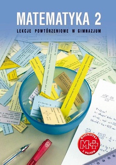 The cover of the book titled: Matematyka 2. Lekcje powtórzeniowe w gimnazjum