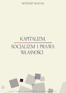 Обложка книги под заглавием:Kapitalizm, socjalizm i prawa własności