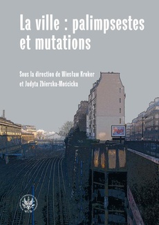 Okładka książki o tytule: La ville : palimpsestes et mutations