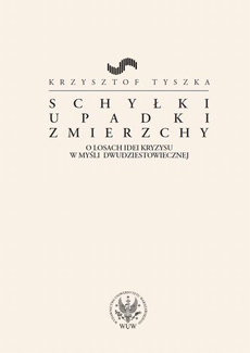 The cover of the book titled: Schyłki, upadki, zmierzchy