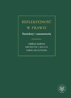 The cover of the book titled: Refleksyjność w prawie. Konteksty i zastosowania