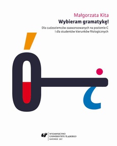 The cover of the book titled: Wybieram gramatykę! Dla cudzoziemców zaawansowanych na poziomie C i dla studentów kierunków filologicznych. Wyd. 3. popr.
