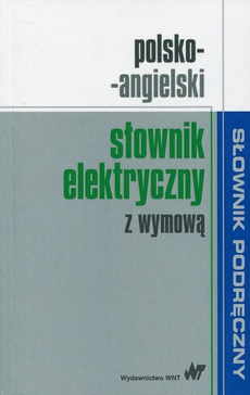 The cover of the book titled: Polsko-angielski słownik elektryczny z wymową