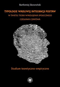 The cover of the book titled: Typologie wadliwej integracji postaw w świetle teorii wykolejenia społecznego Czesława Czapówa