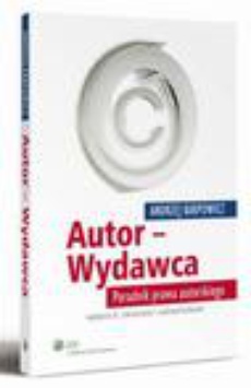 The cover of the book titled: Autor - Wydawca. Poradnik prawa autorskiego