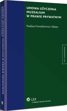 The cover of the book titled: Umowa użyczenia muzealium w prawie prywatnym