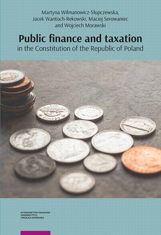 Okładka książki o tytule: Public finance and taxation in the Constitution of the Republic of Poland
