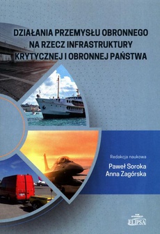 The cover of the book titled: Działania przemysłu obronnego na rzecz infrastruktury krytycznej i obronnej państwa