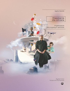 The cover of the book titled: Mieszkanie dla zdrowia. Projektowanie dla przyszłych seniorów