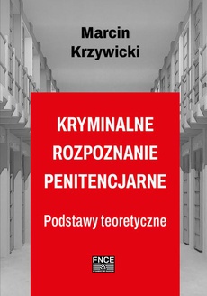 The cover of the book titled: Kryminalne rozpoznanie penitencjarne