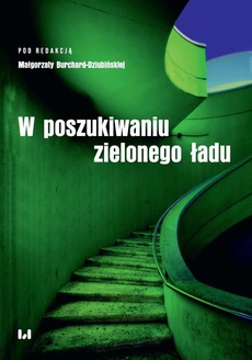 The cover of the book titled: W poszukiwaniu zielonego ładu