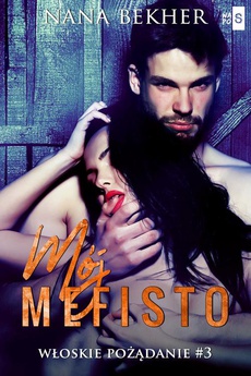 The cover of the book titled: Mój Mefisto. Włoskie pożądanie #3