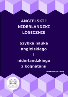 The cover of the book titled: Angielski i niderlandzki logicznie. Szybka nauka angielskiego i niderlandzkiego z kognatami