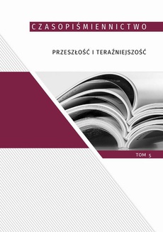The cover of the book titled: Czasopiśmiennictwo. Przeszłość i teraźniejszość, t. 5