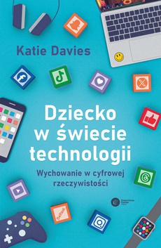 The cover of the book titled: Dziecko w świecie technologii