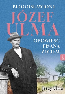 Okładka książki o tytule: Błogosławiony Józef Ulma