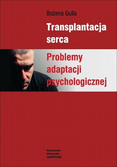 The cover of the book titled: Transplantacja serca. Problemy adaptacji psychologicznej