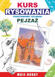 The cover of the book titled: Kurs rysowania Podstawowe techniki. Pejzaż