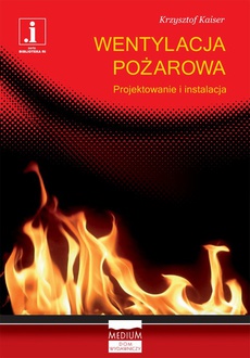 Okładka książki o tytule: Wentylacja pożarowa. Projektowanie i instalacja