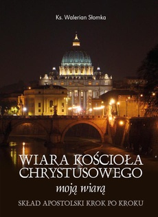 Обложка книги под заглавием:Wiara Kościoła Chrystusowego moją wiarą