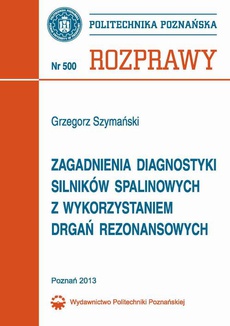 The cover of the book titled: Zagadnienia diagnostyki silników spalinowych z wykorzystaniem drgań rezonansowych