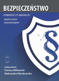 The cover of the book titled: Bezpieczeństwo – powinność czy gwarancja? Aspekty prawne i prawnoustrojowe