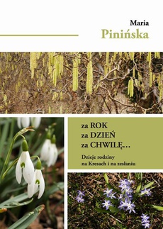 The cover of the book titled: Za rok, za dzień, za chwilę... Dzieje rodziny na Kresach i na zesłaniu