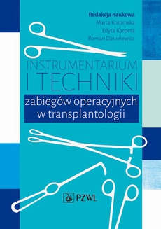 Обкладинка книги з назвою:Instrumentarium i techniki zabiegów operacyjnych w transplantologii