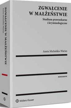 The cover of the book titled: Zgwałcenie w małżeństwie. Studium prawnokarne i kryminologiczne