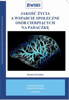 The cover of the book titled: Jakość życia a wsparcie społeczne osób cierpiących na padaczkę