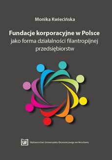 The cover of the book titled: Fundacje korporacyjne w Polsce jako forma działalności filantropijnej przedsiębiorstw