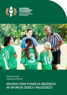 The cover of the book titled: Edukacyjna funkcja sędziego w sporcie dzieci i młodzieży