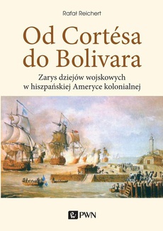 Okładka książki o tytule: Od Cortesa do Bolivara
