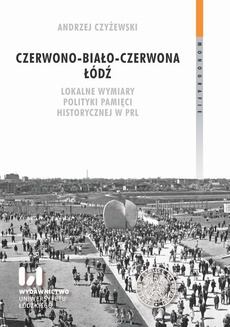 The cover of the book titled: Czerwono-biało-czerwona Łódź