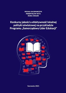 Обложка книги под заглавием:Konkursy jakości a efektywność lokalnej polityki oświatowej na przykładzie Programu „Samorządowy Lider Edukacji”