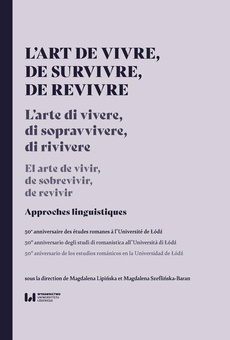 The cover of the book titled: L’art de vivre, de survivre, de revivre. Approches linguistiques. Le 50e anniversaire des études romanes à l’Université de Łódź