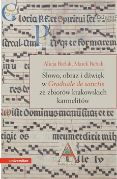 The cover of the book titled: Słowo, obraz i dźwięk w Graduale de Sanctis ze zbiorów krakowskich karmelitów
