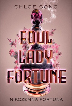 The cover of the book titled: Foul Lady Fortune. Nikczemna fortuna