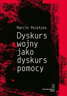 The cover of the book titled: Dyskurs wojny jako dyskurs pomocy