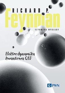The cover of the book titled: Feynmana wykłady. Elektrodynamika kwantowa QED