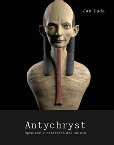 Okładka książki o tytule: Antychryst. Opowieść z ostatnich dni świata