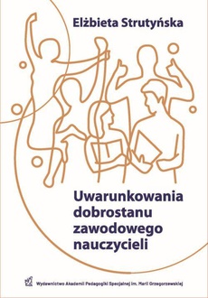 The cover of the book titled: Uwarunkowania dobrostanu zawodowego nauczycieli