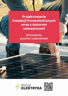 The cover of the book titled: Projektowanie instalacji fotowoltaicznych wraz z doborem zabezpieczeń