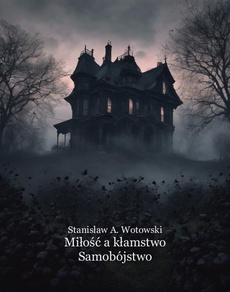 The cover of the book titled: Miłość a kłamstwo. Samobójstwo