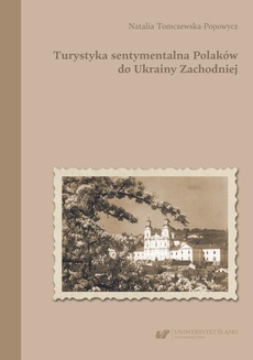 Okładka książki o tytule: Turystyka sentymentalna Polaków do Ukrainy Zachodniej