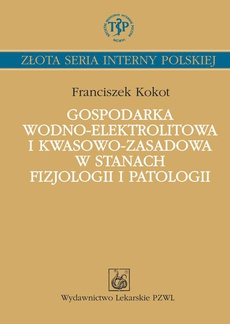 The cover of the book titled: Gospodarka wodno-elektrolitowa i kwasowo-zasadowa w stanach fizjologii i patologii